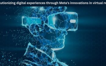 Revolutionizing digital experiences through Meta's innovations in virtual reality