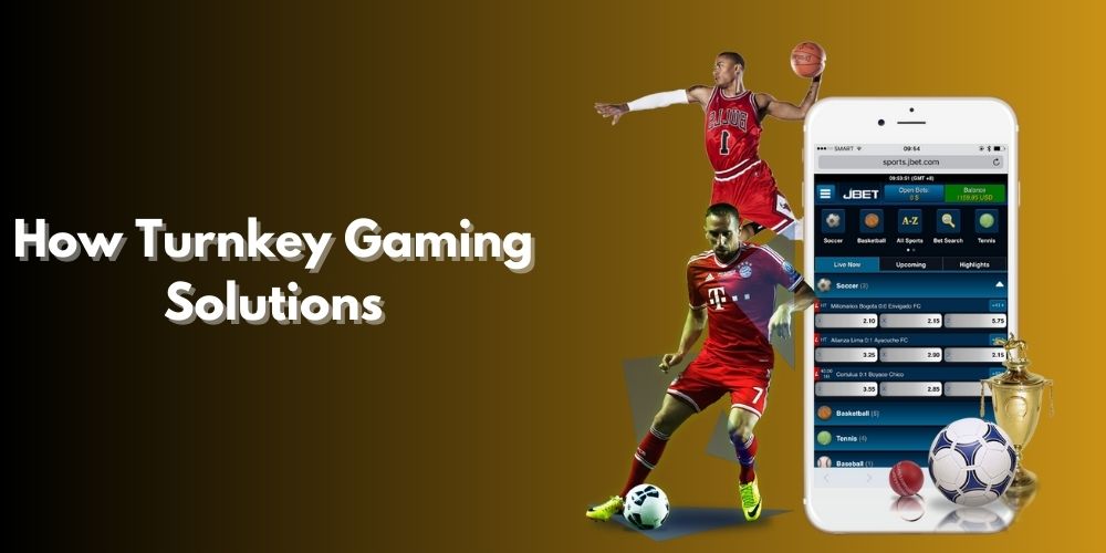 How Turnkey Gaming Solutions