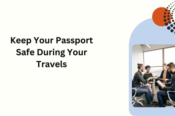 Keep Your Passport Safe During Your Travels