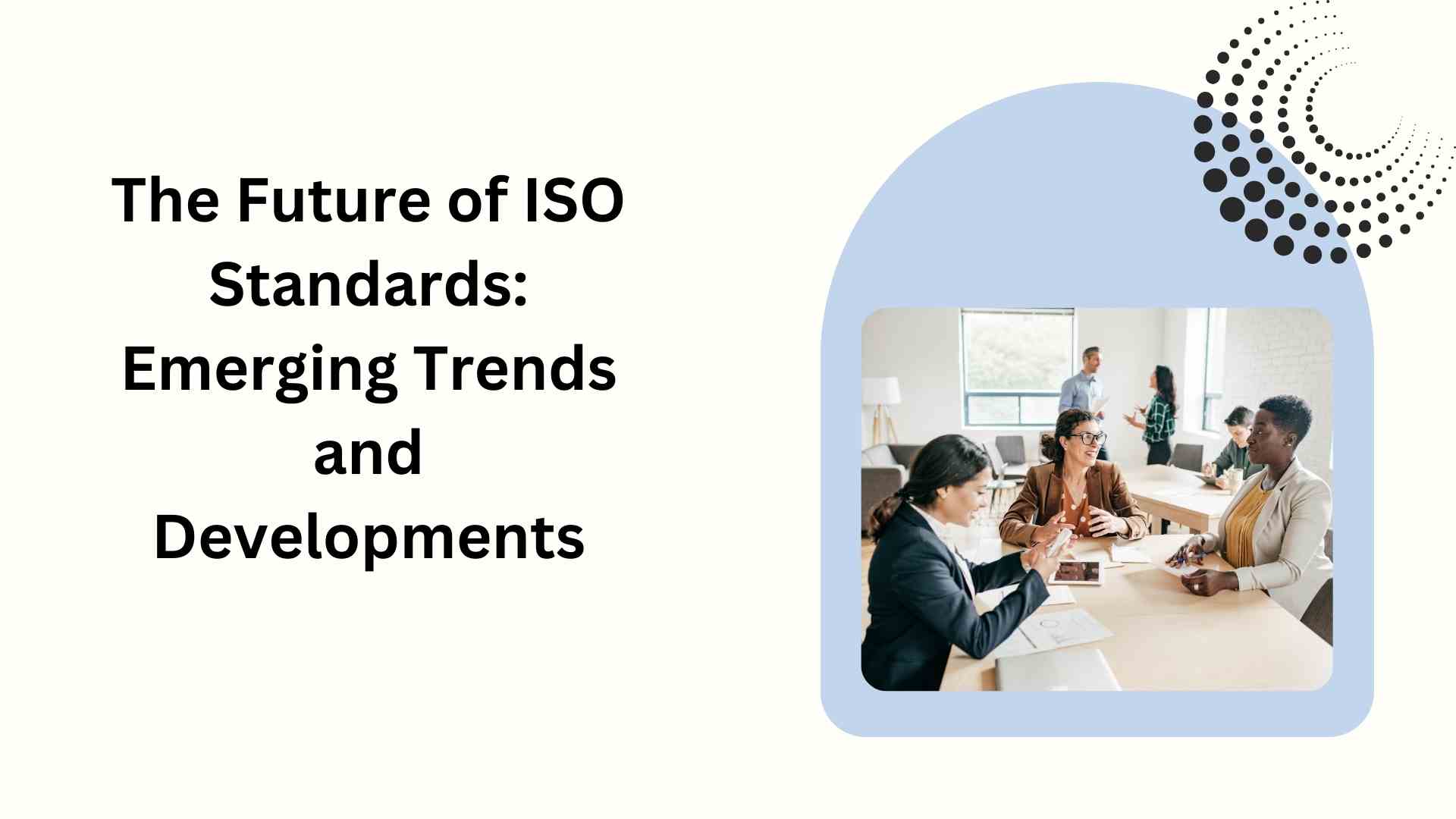 The Future of ISO Standards Emerging Trends and Developments