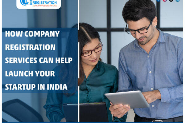 How Company Registration Services Can Help Launch Your Startup in India