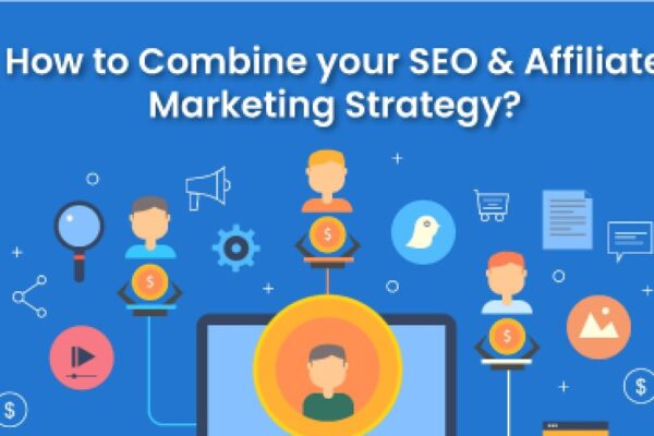 How to Combine your SEO and Affiliate Marketing Strategy