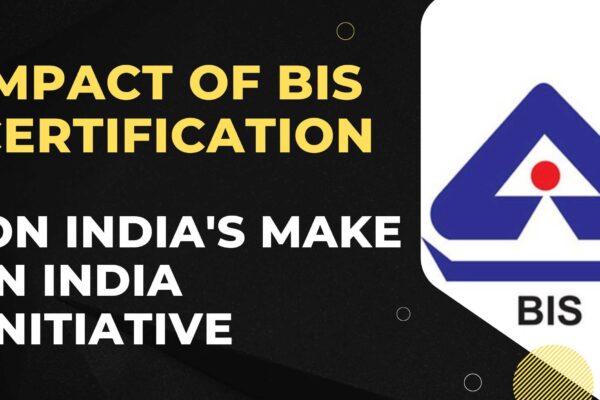 Impact of BIS Certification