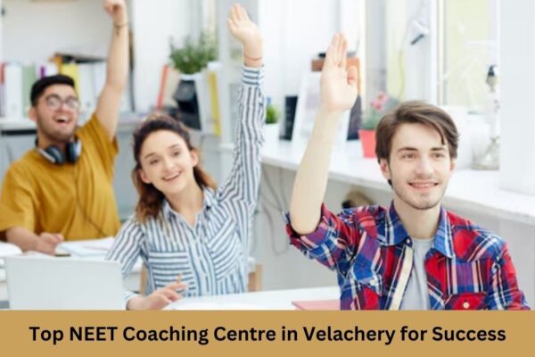 Top NEET Coaching Centre in Velachery for Success