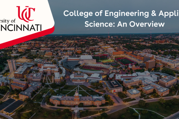 University of Cincinnati’s College of Engineering & Applied Science: An Overview