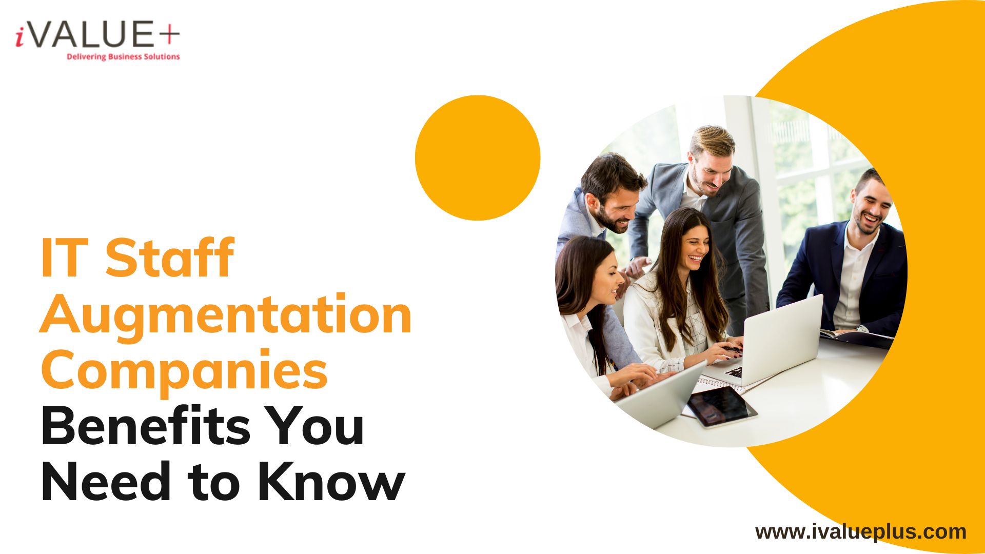 IT Staff Augmentation Companies Benefits You Need to Know