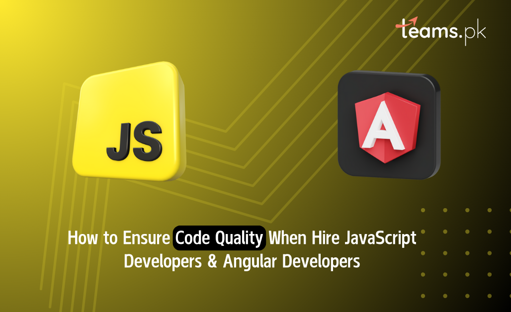 How to Ensure Code Quality When Hire JavaScript Developers & Angular Developers