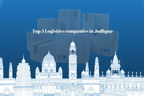 Top 5 Logistics companies in Jodhpur