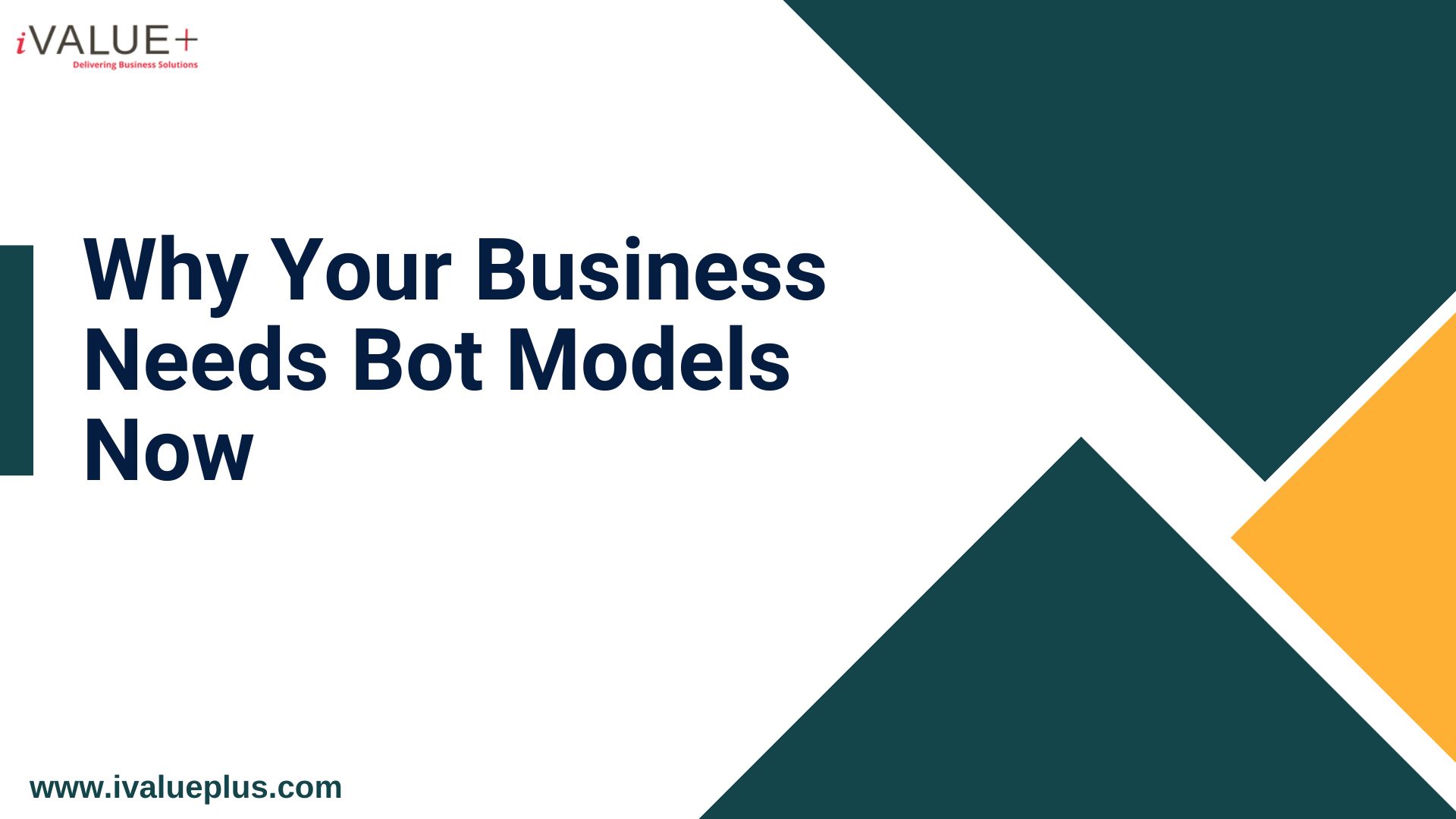 Why your business needs bot models now