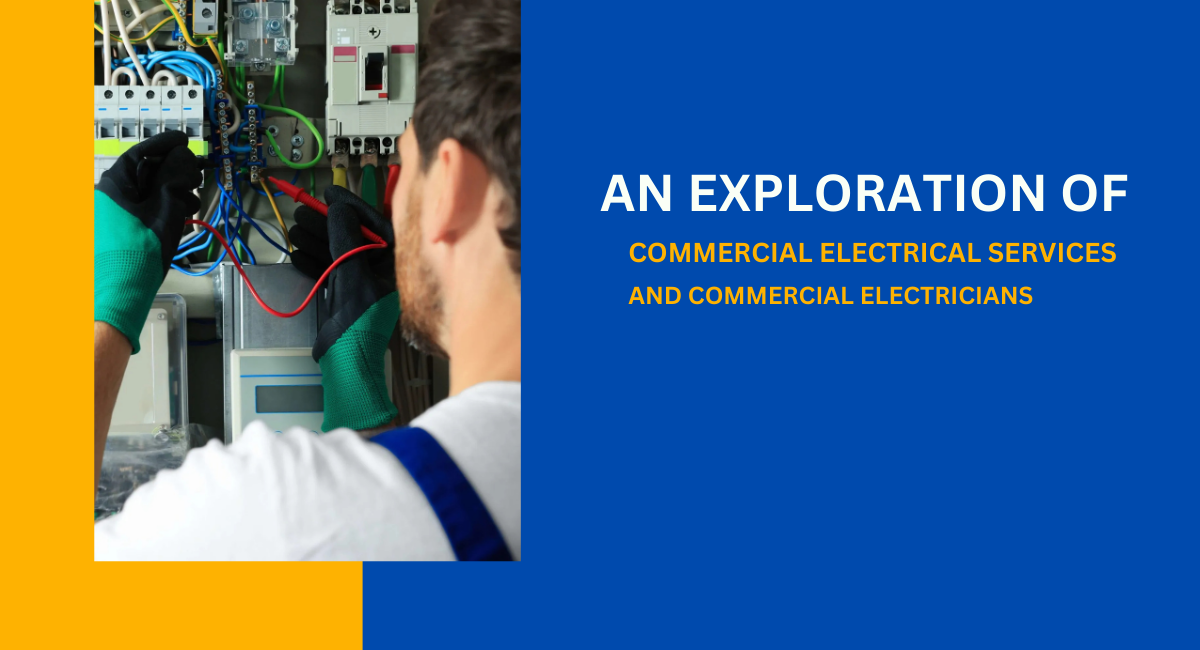 An Exploration of Commercial Electrical Services and Commercial Electricians